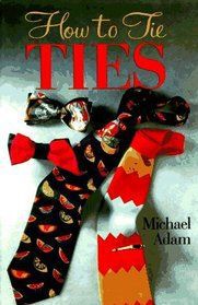 How To Tie Ties by Michaël Adam
