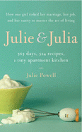 Julie and Julia: My Year of Cooking Dangerously by Julie Powell
