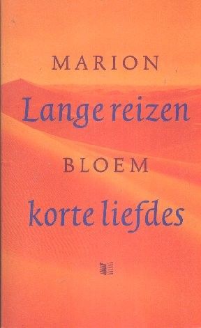 Lange Reizen Korte Liefdes by Marion Bloem