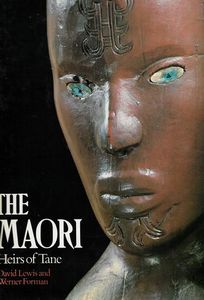 The Maori: Heirs of Tane (Echoes of the Ancient World) by David Lewis Ph.D. and Werner Forman