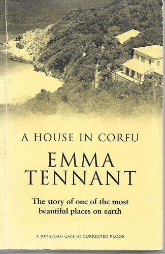 A House in Corfu: the Story of One of the Most Beautiful Places on Earth by Emma Tennant
