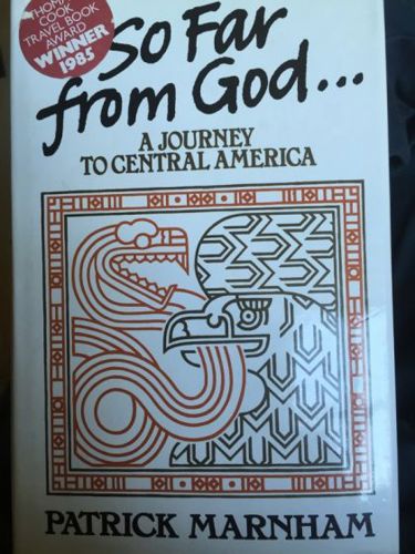 So Far From God: a Journey To Central America by Patrick Marnham
