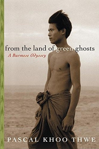 From the Land of Green Ghosts: A Burmese Odyssey by Pascal Khoo Thwe