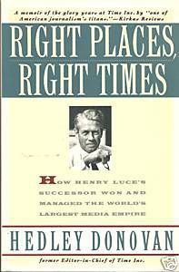 Right Places, Right Times by Hedley Donovan