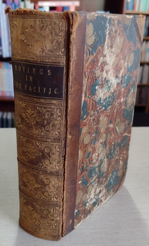 Rovings in the Pacific, From 1837 To 1849 with a Glance At California - Volume 1 of 2 by A Merchant
