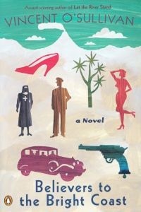 Believers To the Bright Coast by Vincent O'Sullivan