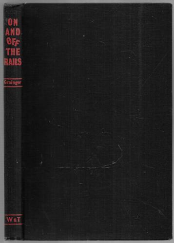 On And Off the Rails : a Railwayman's Story by J. M. Grainger