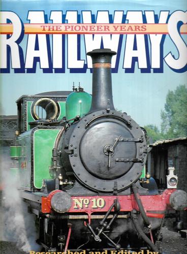 The Pioneer Years: Railways by Malcolm Fletcher and John Taylor