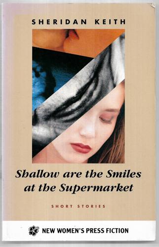 Shallow Are the Smiles At the Supermarket by Sheridan Keith