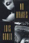 No Brakes: A Novel by Lois Gould