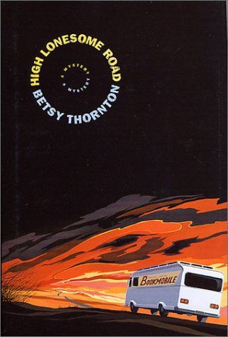 High Lonesome Road by Betsy Thornton