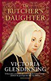 The Butcher's Daughter by Victoria Glendinning