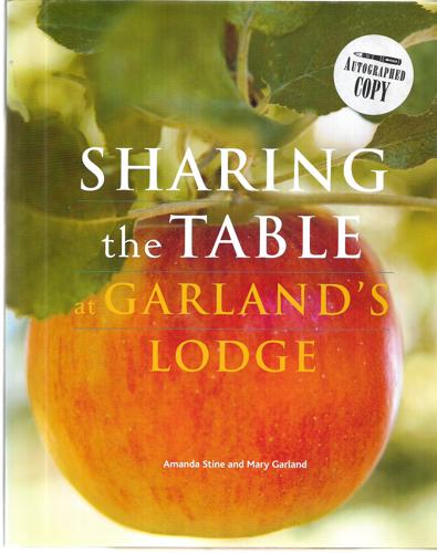 Sharing the Table At Garland's Lodge by Mary Garland and Amanda Stine