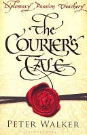The Courier's Tale by Peter Walker
