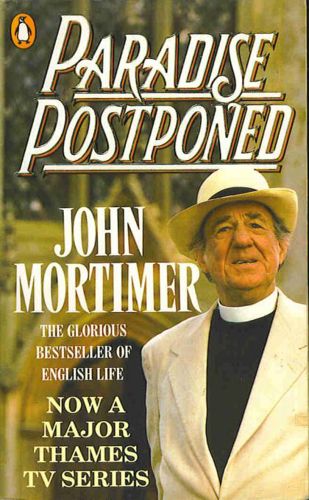 PARADISE POSTPONED by John Mortimer