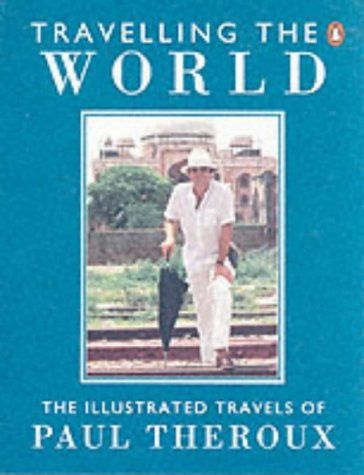 Travelling the world by Pau Theroux