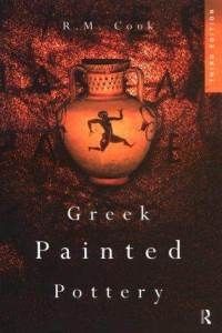 Greek Painted Pottery by R.M. Cook