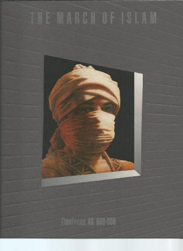 Time Life History of the World: AD 600-800 The March of Islam by Time Life