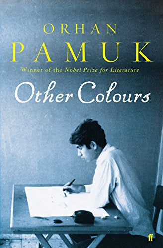 Other Colours: Essays and a Story by Orhan Pamuk