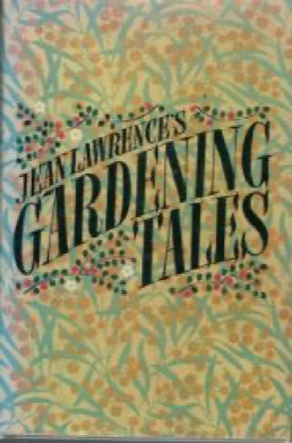 Gardening Tales by Jean Lawrence