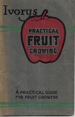 Ivorys Practical Fruit Growing: A Practical Guide for Fruit Growers