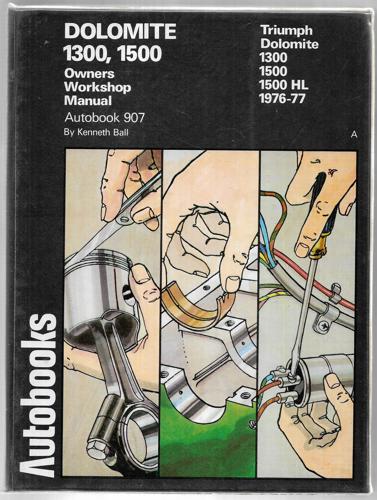 Triumph Dolomite 1300, 1500, & 1500HL (1976-1977) Owners Workshop Manual by Kenneth Ball