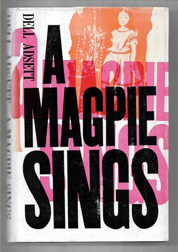 A Magpie Sings by Dell Adsett