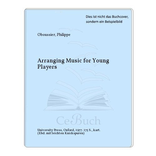 Arranging Music for Young Players by Philippe Oboussier