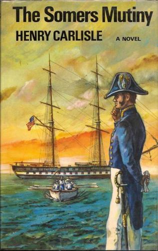 The Somers mutiny by Henry Carlisle