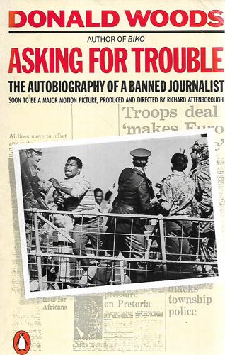 Asking for Trouble: The Autobiography of a Banned Journalist by Donald Woods