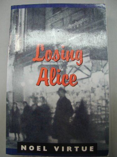 Losing Alice by Noel Virtue