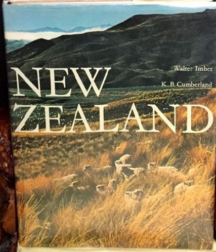 New Zealand: Pacific Land Down Under by K. B. Cumberland and Walter Imber