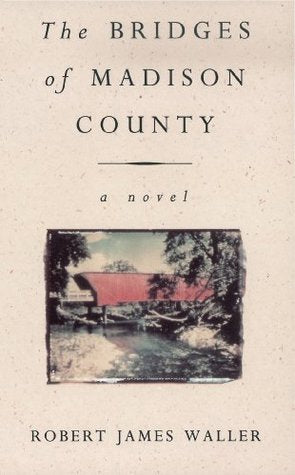 The Bridges of Madison County by Robert James Waller