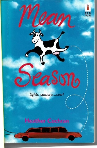 Mean Season. Lights, Camera..Cow! by Heather Cochran