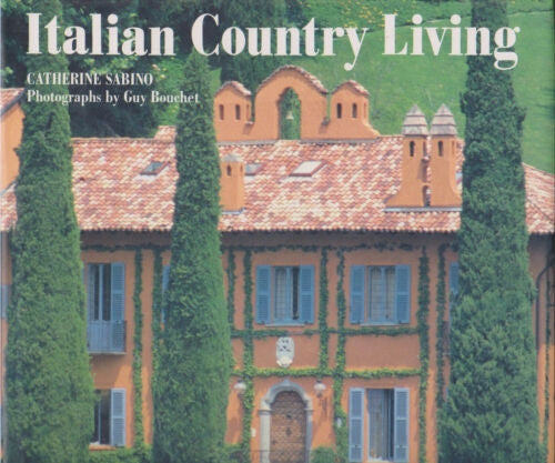 Italian Country Living. by Catherine Sabino