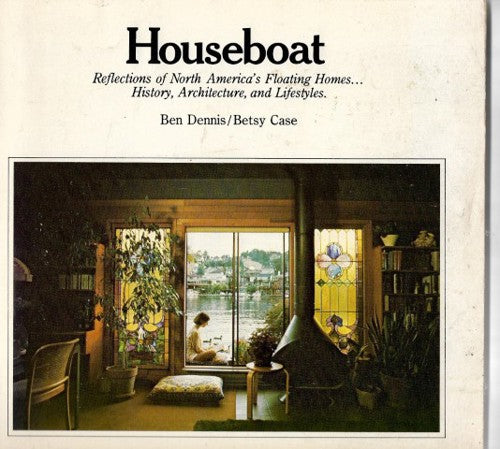 Houseboat by Betsy Case and Ben Dennis