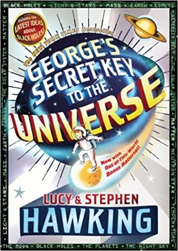 George's Secret Key To the Universe by Lucy Hawking and Stephen Hawking