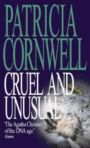 Cruel And Unusual by Patricia Cornwell