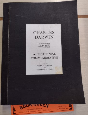 Charles Darwin 1809-1882 - A Centennial Commemorative by Roger G. Chapman and Cleveland t. Duval