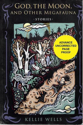 God, the Moon, And Other Megafauna by Kellie Wells