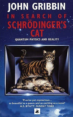 In Search of Schrodinger's Cat. Quantum Physics and Reality by John Gribbin