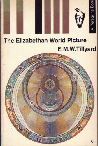 The Elizabethan World Picture by E.M.W. Tillyard
