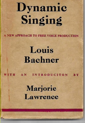 Dynamic Singing: a New Approach to Free Voice Production by Louis Bachner