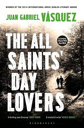 The All Saints' Day Lovers by Juan Gabriel Vasquez