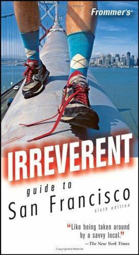 Frommer's Irreverent Guide To San Francisco by Matthew Richard Poole