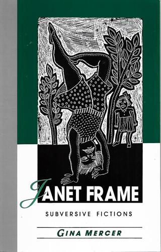 Janet Frame: Subversive Fictions by Gina Mercer