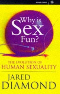 Science Master: Why Is Sex Fun? the Evolution of Human Sexuality by Jared Diamond