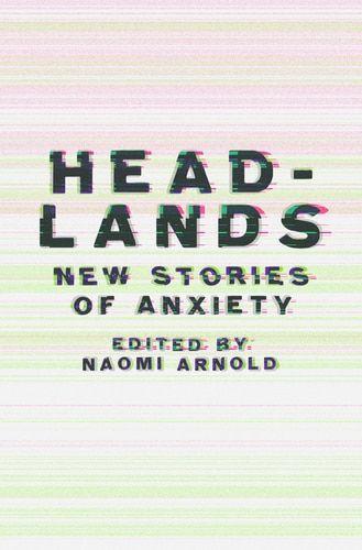 Headlands - New Stories of Anxiety