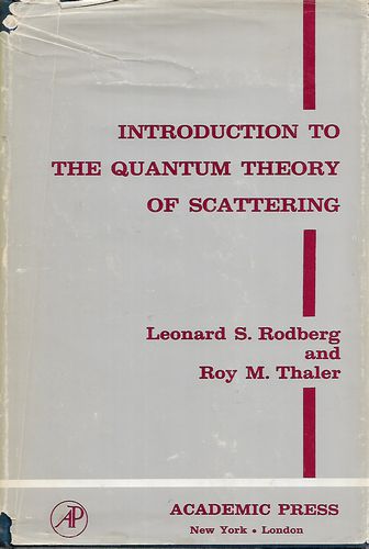 Introduction To the Quantum Theory of Scattering by L.S. Rodberg and R.M. Thaler