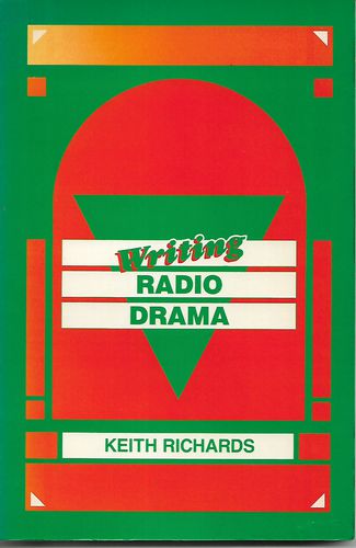 Writing Radio Drama by Keith Richards